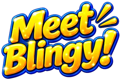 Meet Blingy!